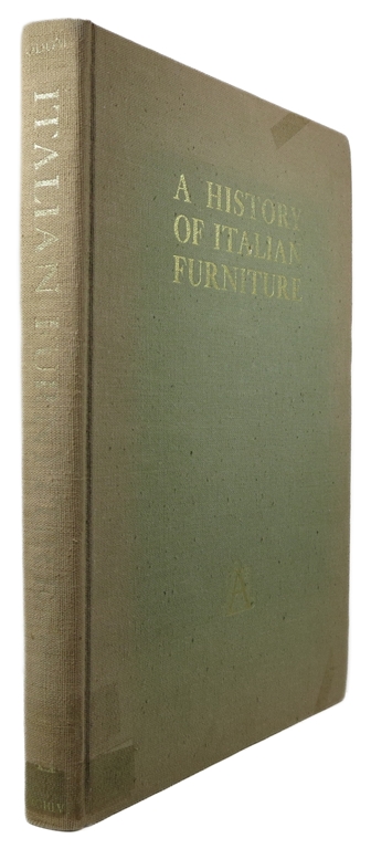 Image for A History of Italian Furniture from the Fourteenth to the Early Nineteenth Centuries: Volume 1 - Gothic and Renaissance A History of Italian Furniture from the Fourteenth to the Early Nineteenth Centuries: Volume 1 - Gothic and Renaissance