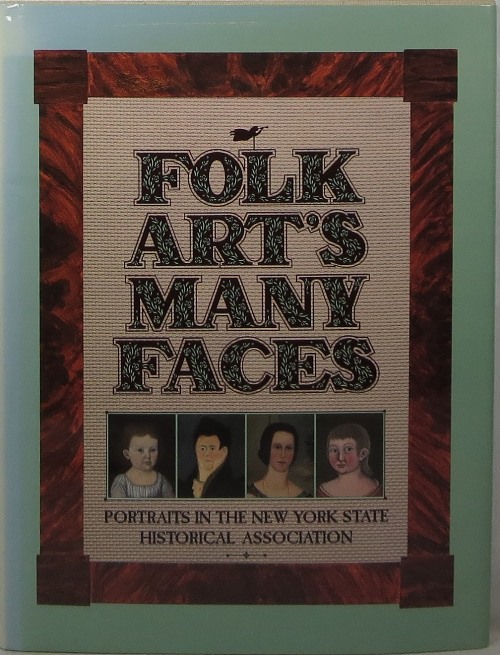 Image for Folk Art's Many Faces: Portraits in the New York State Historical Association