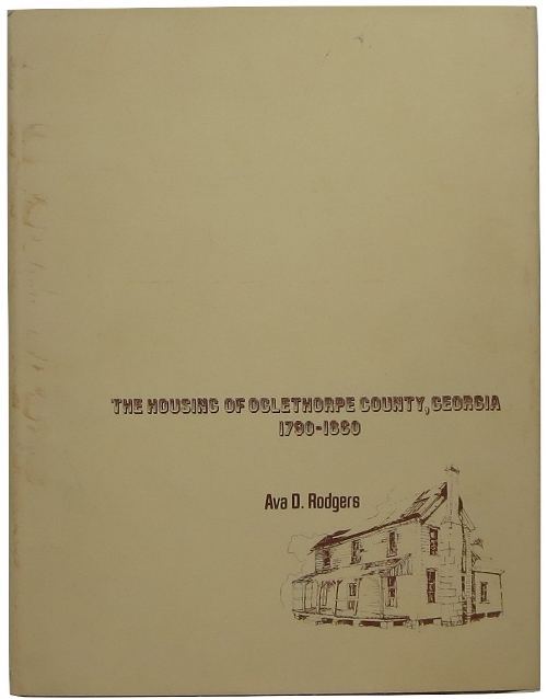 Image for The Housing of Oglethorpe County, Georgia 1790-1860