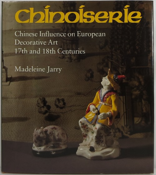 Image for Chinoiserie: Chinese Influence on European Decorative Art 17th and 18th Centuries