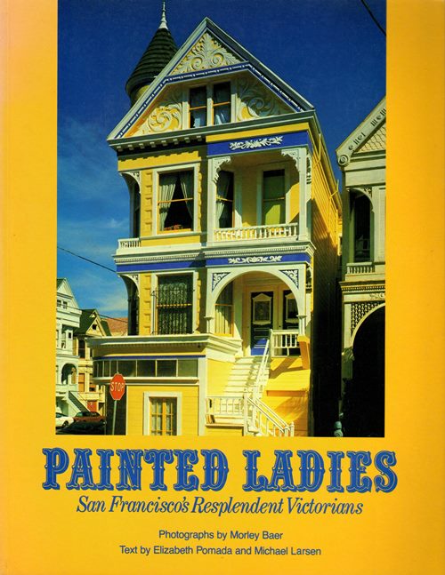 Image for Painted Ladies: San Francisco's Resplendent Victorians
