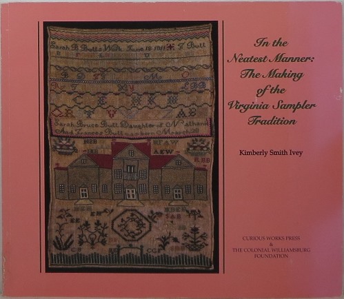 Image for In the Neatest Manner: The Making of the Virginia Sampler Tradition