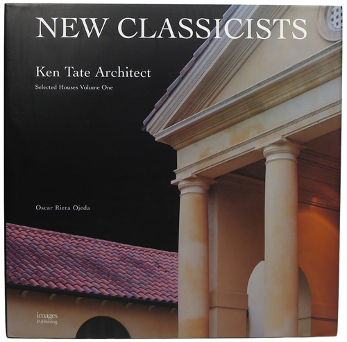 Image for New Classicists: Ken Tate Architect, Selected Houses Volume One