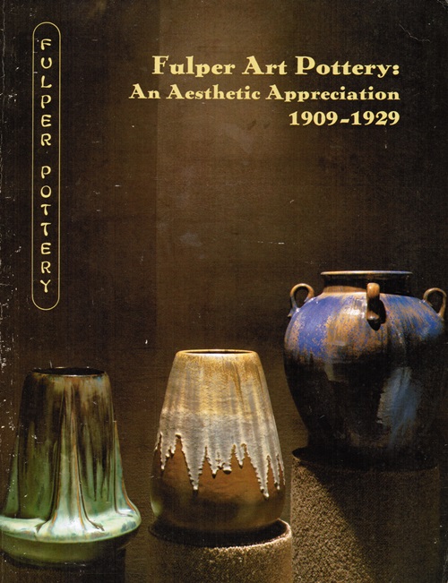 Image for Fulper Art Pottery: An Aesthetic Appreciation, 1909-1929