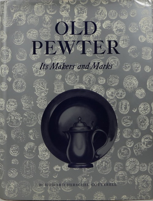 Image for Old Pewter: Its Makers and Marks in England, Scotland, and Ireland: An Account of the Old Pewterer & His Craft