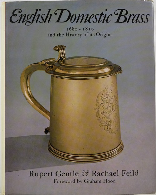 Image for English Domestic Brass 1680-1810 and the History of its Origins