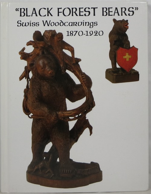 Image for Black Forest Bears: Swiss Woodcarvings 1870-1920