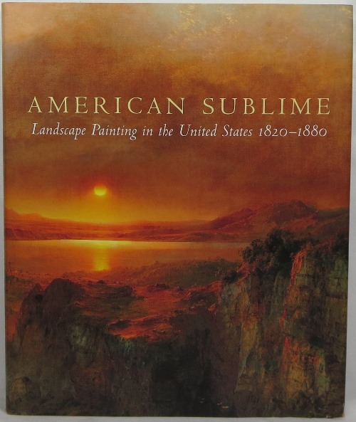 Image for American Sublime: Landscape Painting in the United States 1820-1880