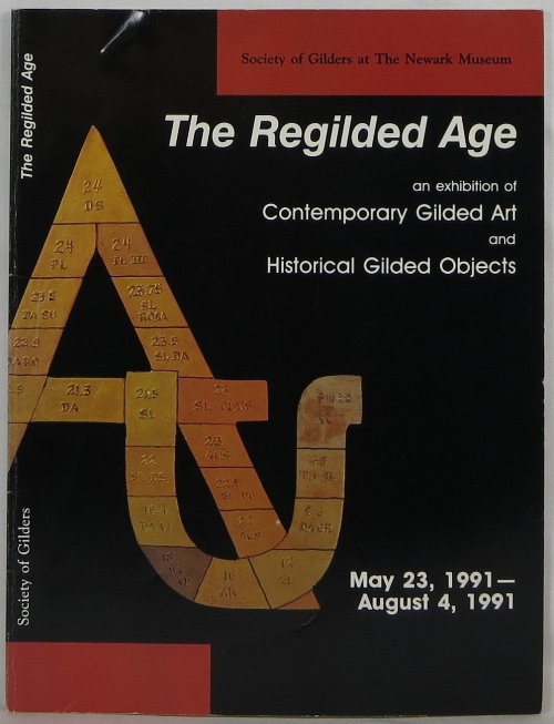 Image for The Regilded Age: An Exhibition of Contemporary Gilded Art and Historical Gilded Objects