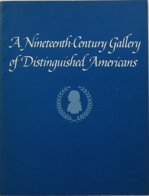 Image for A Nineteenth-Century Gallery of Distinguished Americans