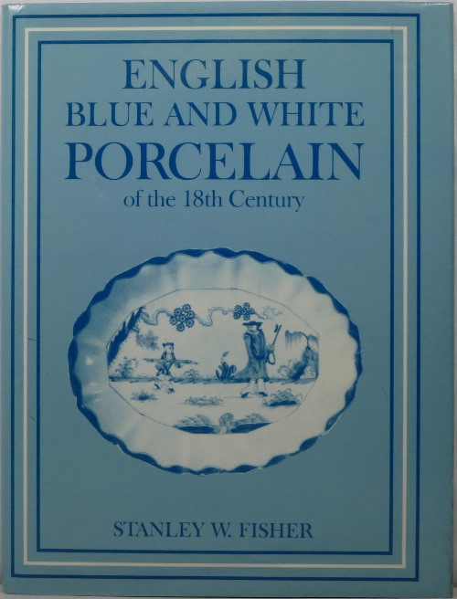 Image for English Blue and White Porcelain of the 18th Century
