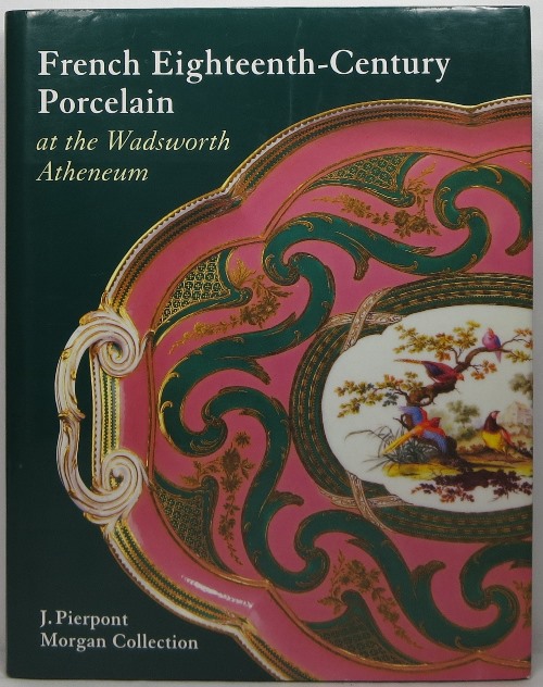 Image for French Eighteenth-Century Porcelain at the Wadsworth Atheneum
