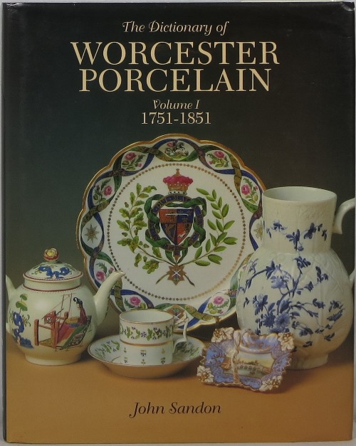 Image for The Dictionary of Worcester Porcelain, Volume I 1751-1851