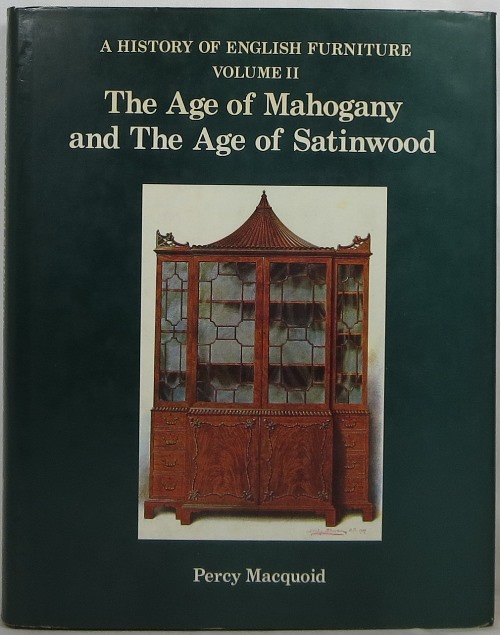 Image for A History of English Furniture, Volume II: The Age of Mahogany and The Age of Satinwood