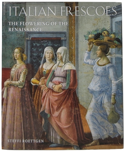 Image for Italian Frescoes: The Flowering of the Renaissance 1470-1510
