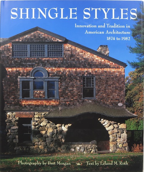 Image for Shingle Styles: Innovation and Tradition in American Architecture 1874-1982