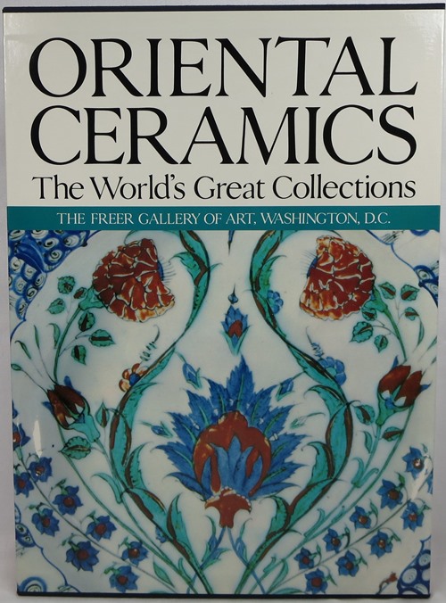 Image for Oriental Ceramics, The World's Great Collections: Vol. 9, The Freer Gallery of Art, Washington, D.C.