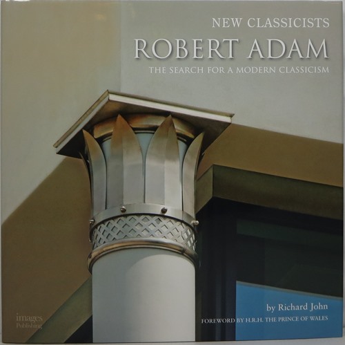 New Classicists: Robert Adam, The Search for a Modern Classicism Image for New Classicists: Robert Adam, The Search for a Modern Classicism