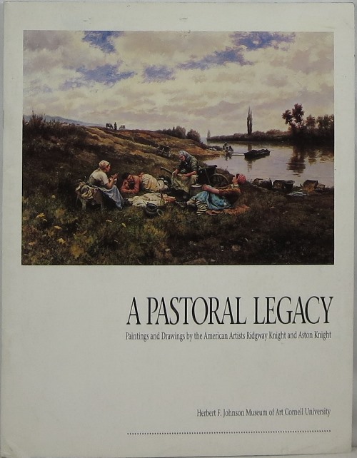 Image for A Pastoral Legacy: Paintings and Drawings by the American Artists Ridgway Knight and Aston Knight