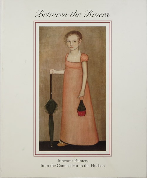 Image for Between the Rivers: Itinerant Painters from the Connecticut to the Hudson