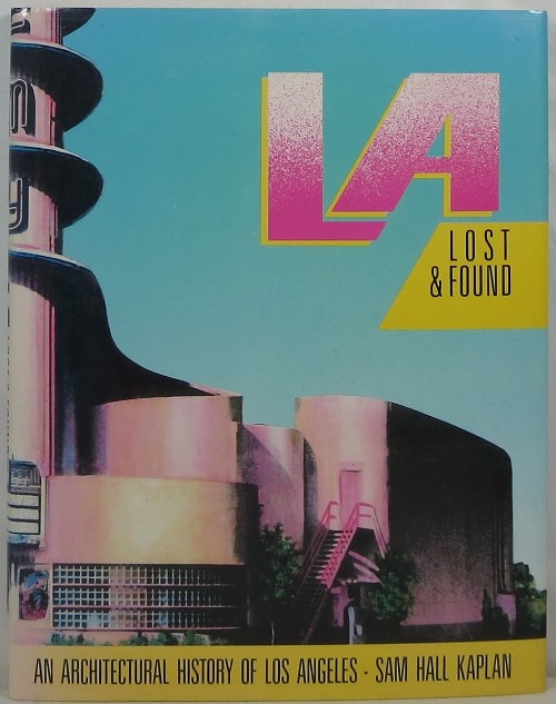 Image for LA Lost & Found: An Architectural History of Los Angeles