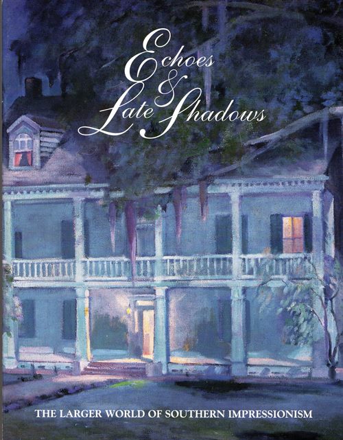 Image for Echoes & Late Shadows: The Larger World of Southern Impressionism
