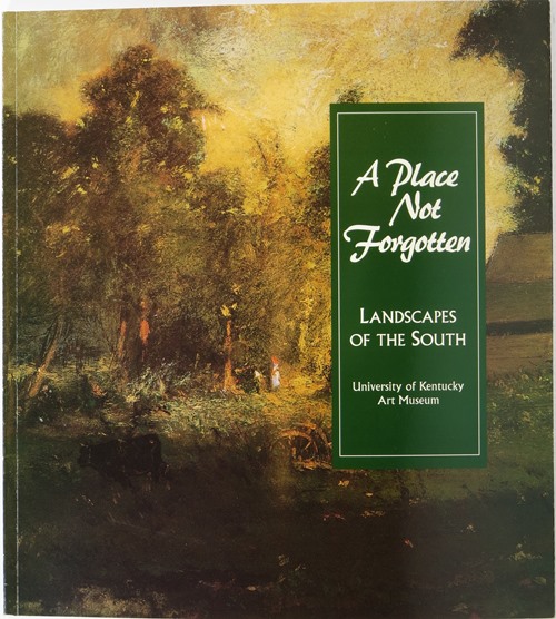 Image for A Place Not Forgotten: Landscapes of the South from the Morris Museum of Art