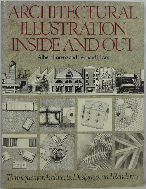Image for Architectural Illustration Inside and Out: Techniques for Architects, Designers, and Renderers