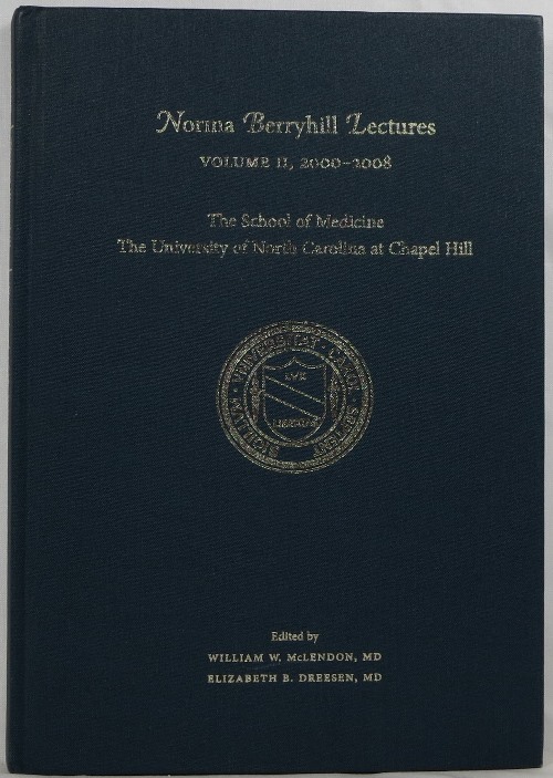 Image for Norma Berryhill Lectures Volume II, 2000-2008: The School of Medicine, The University of North Carolina