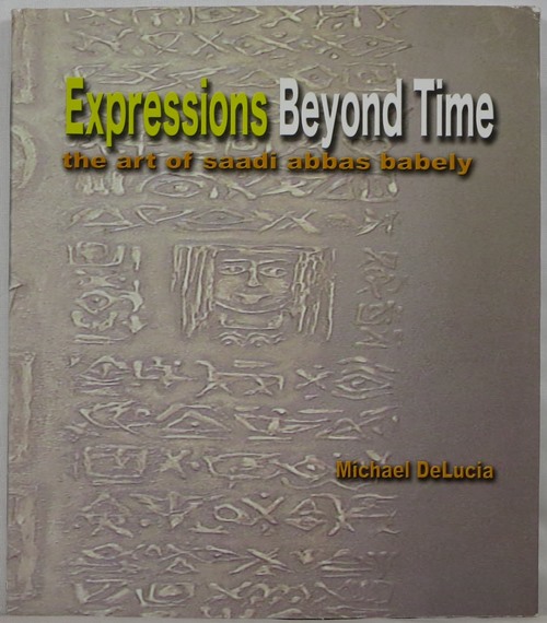 Image for Expressions Beyond Time: The Art of Saadi Abbas Babely