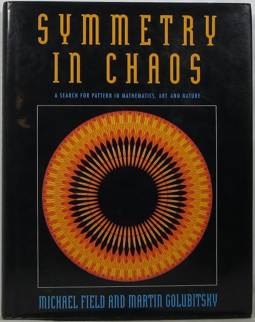 Image for Symmetry in Chaos: A Search for Pattern in Mathematics, Art and Nature