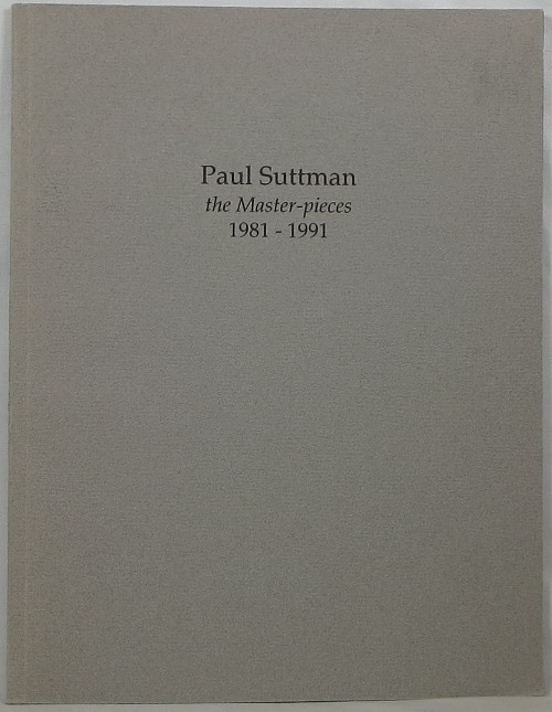 Image for Paul Suttman: The Master-pieces 1981-1991