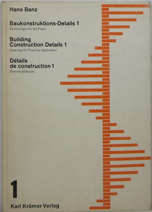 Image for Baukonstruktions-Details 1 = Building Construction Details 1 = Détails de construction 1: Drawings for Practical Application