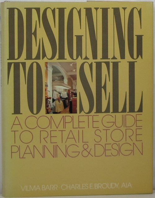 Image for Designing to Sell: A Complete Guide to Retail Store Planning & Design