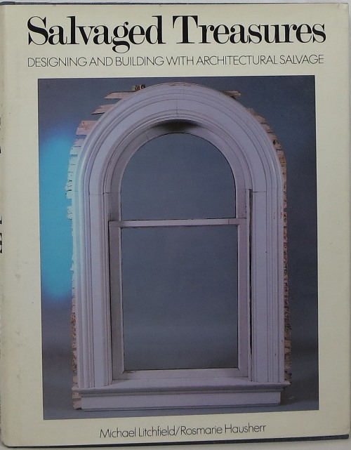 Image for Salvaged Treasures: Designing and Building with Architectural Salvage