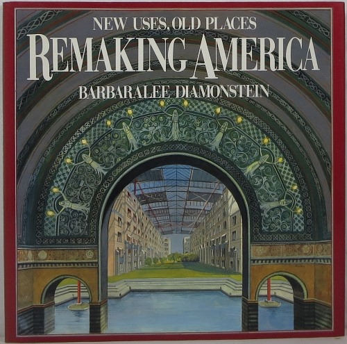 Image for Remaking America: New Uses, Old Places