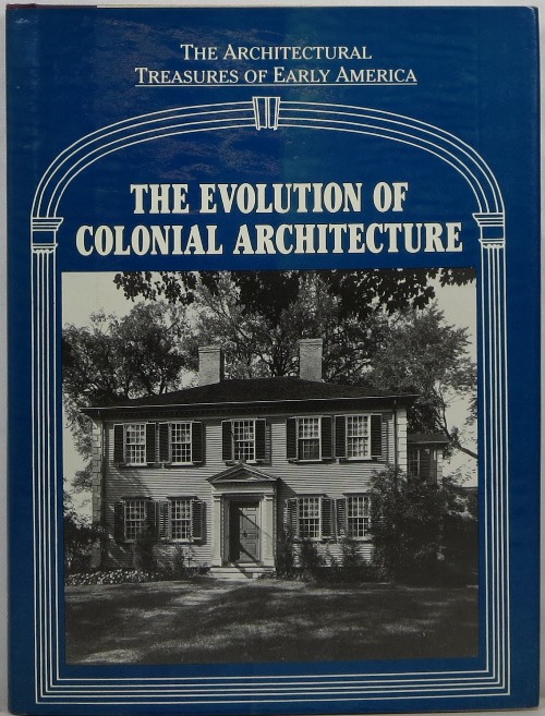 Image for The Evolution of Colonial Architecture: The Architectural Treasures of Early America IX