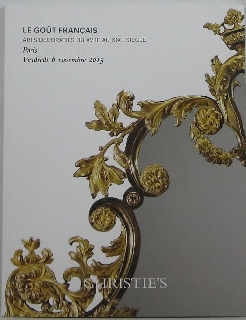 Image for Le Goût Français: Arts Décoratifs du XVIIe au XIXe Siécle, Paris, Vendredi 6 novembre 2015, Sale 4040