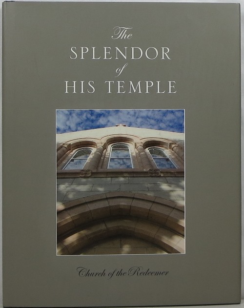 Image for The Splendor of His Temple: Church of the Redeemer, Sarasota, Florida