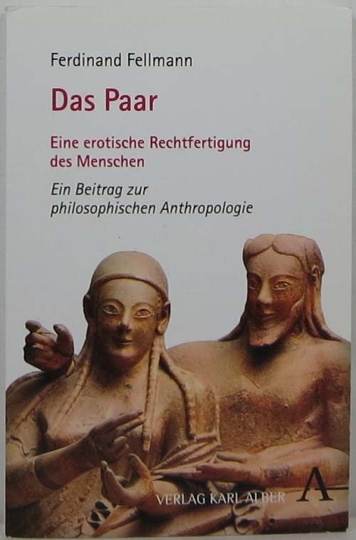 Image for Das Paar: Eine erotische Rechtfertigung des Menschen, Ein Beitrag zur philosophischen Anthropologie