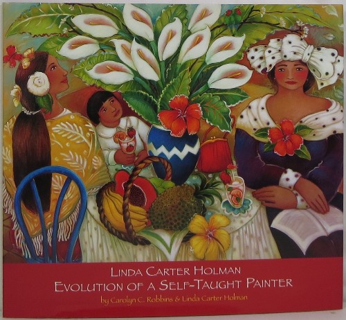 Image for Linda Carter Holman: Evolution of a Self-Taught Painter, A Work in Progress