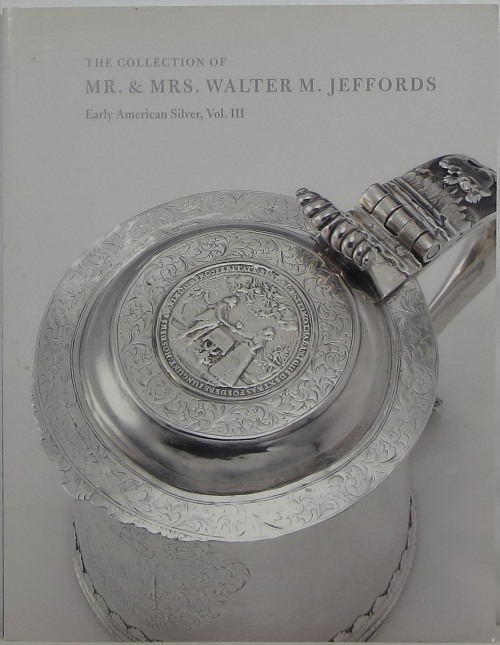 Image for The Collection of Mr. & Mrs. Walter M. Jeffords: Early American Silver, Vol. III, October 29, 2004