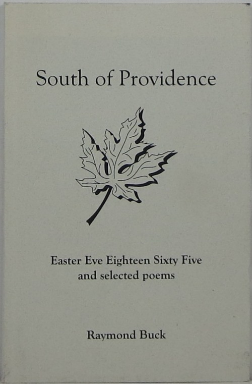 Image for South of Providence: Easter Eve Eighteen Sixty Five and Selected Poems