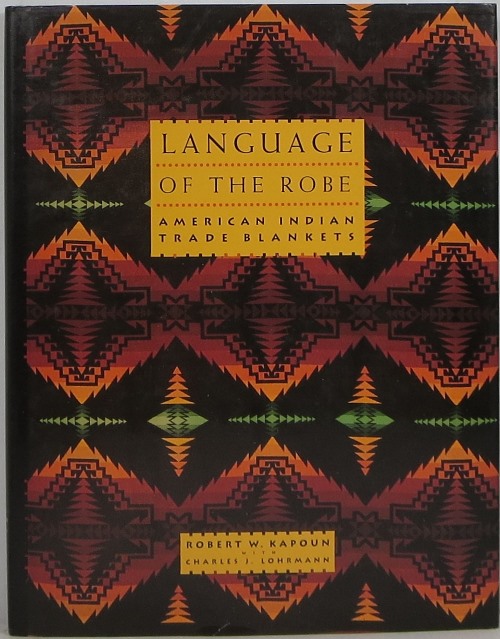 Image for Language of the Robe: American Indian Trade Blankets