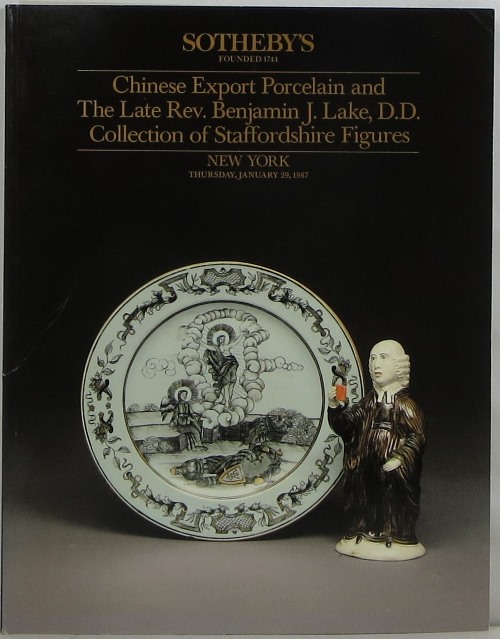 Image for Chinese Export Porcelain and the Late Rev. Benjamin J. Lake, D.D. Collection of Staffordshire Figures, New York, January 29, 1987