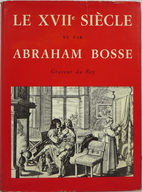 Image for Le XVII Siècle Vu par Abraham Bosse, Graveur du Roy