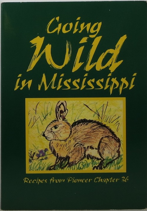 Image for Going Wild in Mississippi: Recipes from Pioneer Chapter 36