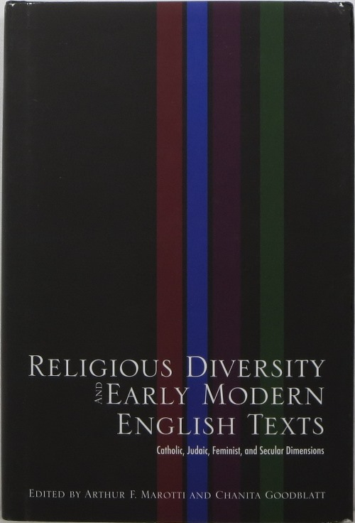Image for Religious Diversity and Early Modern English Texts: Catholic, Judaic, Feminist, and Secular Dimensions