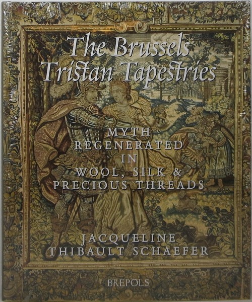 Image for The Brussels Tristan Tapestries: Myth Regenerated in Wool, Silk & Precious Threads