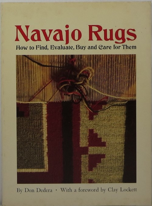 Image for Navajo Rugs: How to Find, Evaluate, Buy and Care for Them